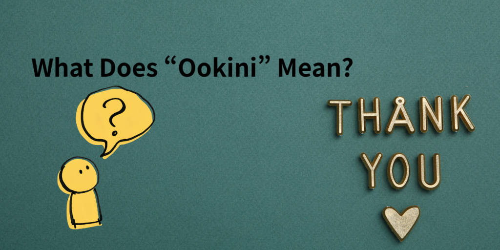 What Does “Ookini” Mean